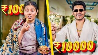 Living on Rs 100 vs Rs 10,000 for 24 Hours !