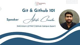 Git & GitHub 101 by Ashish Chawda | Developer Days