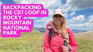 Backpacking the CDT Loop (North Inlet/ Tonahutu Loop) in Rocky Mountain National Park