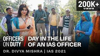 Day in the Life of an IAS Officer in India | 24 Hours with IAS Divya Mishra | Officers On Duty E110