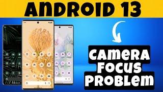 Camera Focus Problem in Android 13 || Camera not focusing Not Working Fixed 2023