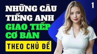 Luyện Nghe Nói Giao Tiếp Hằng Ngày | Theo Chủ Đề | Tiếng Anh Dành Cho Người Mới Bắt Đầu | Phần 1