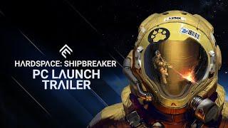 Hardspace: Shipbreaker - PC Launch Trailer - V1.0 Now Available