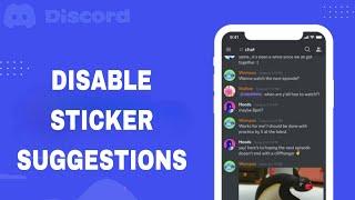 How To Disable And Turn Off Sticker Suggestions On Discord App
