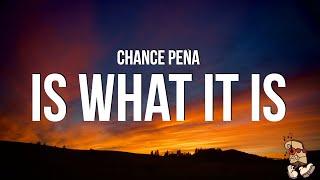 Chance Peña - It Is What It Is (Lyrics)