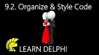 Learn Delphi Programming | Unit 9.2 | Styling and Reorganizing Your Delphi Code