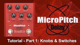 Eventide MicroPitch Delay Pedal Tutorial - Part 1: Knobs & Switches