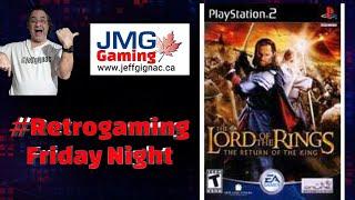  LIVE #JMGGaming #retrogaming Friday Night Episode 185 LOTR - Return of the King #playstation2