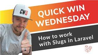 Working with Slugs in Laravel | Tutorial | How to | Quick Win Wednesday #QWW