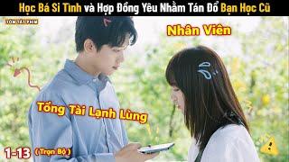 Review Phim: Học Bá Si Tình và Hợp Đồng Tình Yêu Nhằm Tán Đổ Bạn Học Cũ | Ngày Tôi Gặp Em | Tea Phim