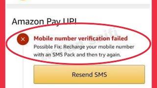 Amazon pay Fix Mobile number verification failed Possible fix: Reacharge your mobile number Problem