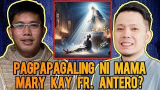 Milagrong Pagpapagaling kay Fr. Antero ni Mama Mary?