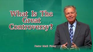 What Is The Great Controversy? - #armortvlive #pastormarkfinley #series #sermon