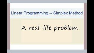 Simplex Method - A Real Life Problem [EP7]