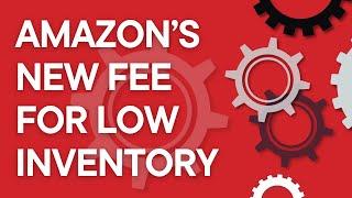 Amazon FBA rant: Amazon low inventory fees explained (2024)