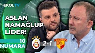 Lider Hata Yapmadı! Galatasaray 2-1 Göztepe!  | Sergen Yalçın - Candaş Tolga Işık | 10 Numara