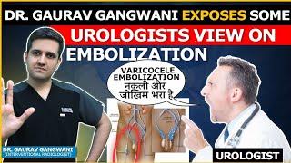 Embolisation Vs Surgery for Varicocele | Dr. Gaurav Gangwani (Interventional Radiologist)