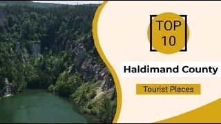 Top 10 Best Tourist Places to Visit in Haldimand County | Canada - English