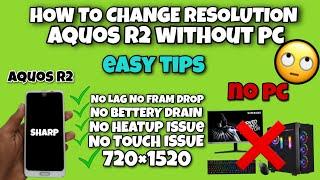 Aquos r2 Resolution Change || Complete Guide  || No lag || 576/720 ||