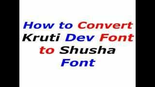 How to convert kruti dev font to shusha font