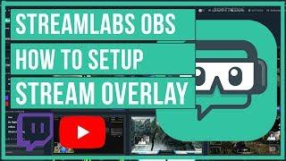 Streamlabs OBS - How To Setup Up Your STREAM OVERLAY