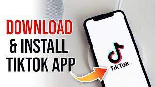 Download TikTok App 2023 | TikTok Mobile App Download & Installation Guide