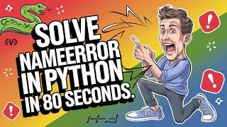 How to Solve Name Error in Python in 80 Seconds