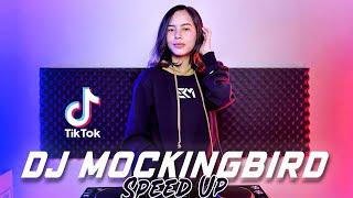 DJ MOCKINGBIRD SPEED UP REMIX VIRAL TIKTOK TERBARU 2023 || MOCKINGBIRD SPEED UP