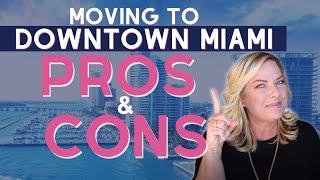 Pros and Cons of Moving to Downtown Miami