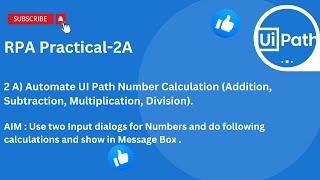 2A)Automate UiPath Number Calculation (Addition, Subtraction, Multiplication, Division of numbers).