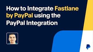 How to Integrate Fastlane by PayPal using the PayPal Integration