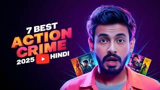 Top 7 Action, Crime Movies On Netflix, Amazon Prime in Hindi | 2025 New Movies