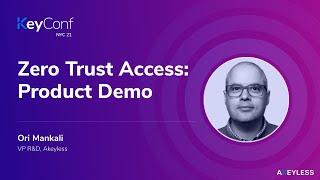 KeyConf NYC - Akeyless Vault Platform: Zero Trust Access Product Demo - Ori Mankali