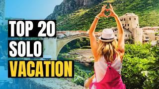 Top 20 Places to Travel Solo in 2024 | Best Vacation Spots