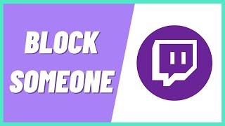 How to Block Someone on Twitch