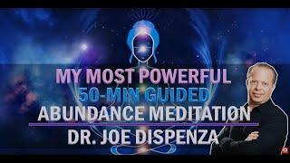 50Min Abundance Guided Meditation by Dr. Joe Dispenza