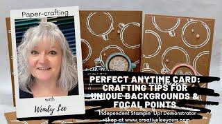 Perfect Anytime Card: Crafting Tips for Unique Backgrounds & Focal Points