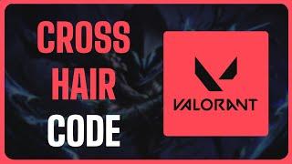 How To Use Crosshair Code in Valorant - Full Guide (2024)