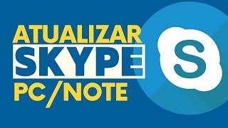 SKYPE - Como Atualizar Skype no PC em 2022