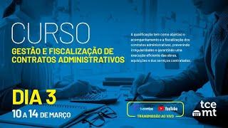 TCE-MT - Curso Gestão e Fiscalização de Contratos Administrativos - 12-03-2025