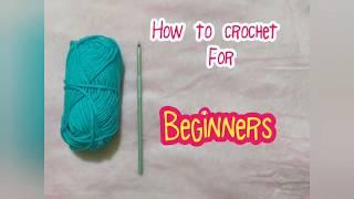 HOW TO CROCHET - for Absolute Beginners