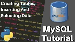 Python MySQL Tutorial - Creating Tables, Inserting & Selecting
