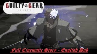 Guilty Gear -Strive- Full Story (English Dub)