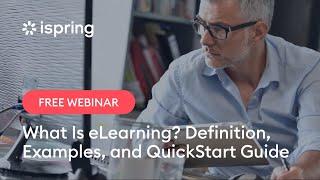 What Is eLearning? Definition, Examples, and QuickStart Guide