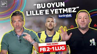 Fenerbahçe - Lugano Maç Sonu | Nihat Kahveci, Nebil Evren | Kontratak
