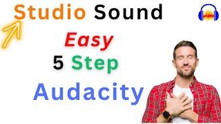 Easy 5 step guide to get studio quality sound in Audacity