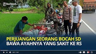 Penuh Haru! Begini Perjuangan Seorang Bocah SD Bawa Ayahnya yang Sakit Menggunakan Becak Motor