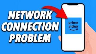 How To Fix Amazon Prime Video App Network Connection Problem 2024