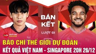 Dự đoán kết quả trận tuyển Việt Nam đụng độ Singapore bán kết lượt đi AFF Cup 2024 | Tin24h