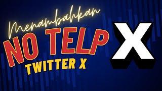 Cara Menambahkan Nomor Telepon Twitter X (Saat ini tidak bisa menambahkan nomor telepon)